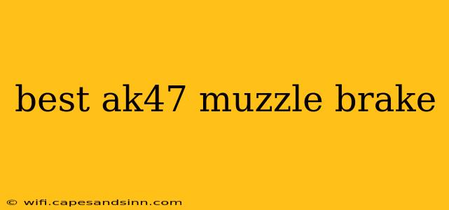 best ak47 muzzle brake