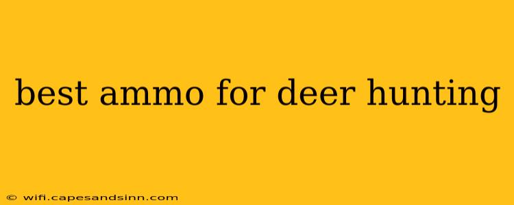 best ammo for deer hunting