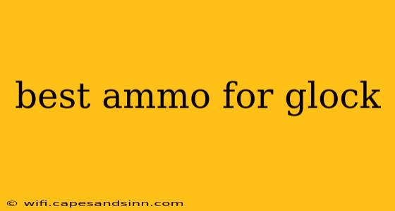 best ammo for glock