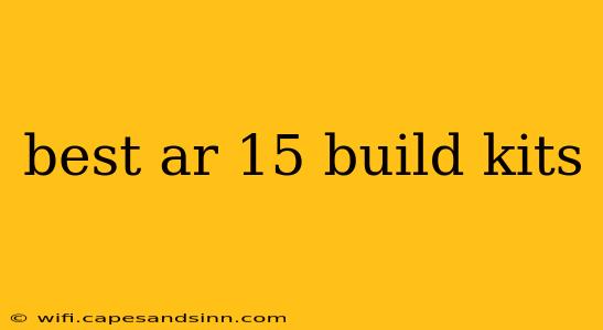 best ar 15 build kits