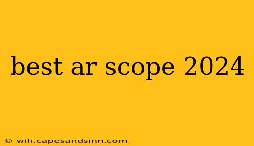 best ar scope 2024