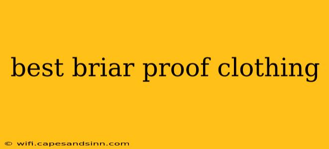 best briar proof clothing