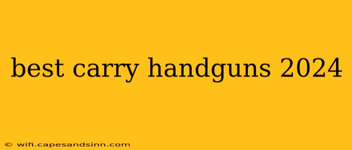 best carry handguns 2024