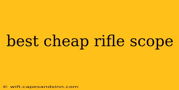 best cheap rifle scope