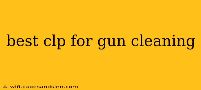 best clp for gun cleaning