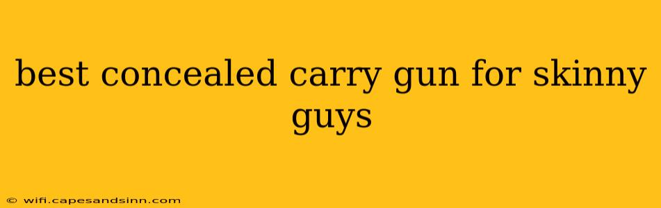 best concealed carry gun for skinny guys