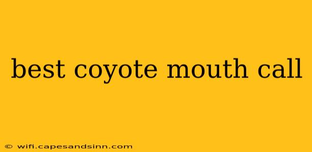 best coyote mouth call