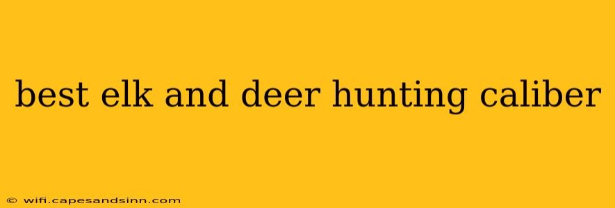 best elk and deer hunting caliber