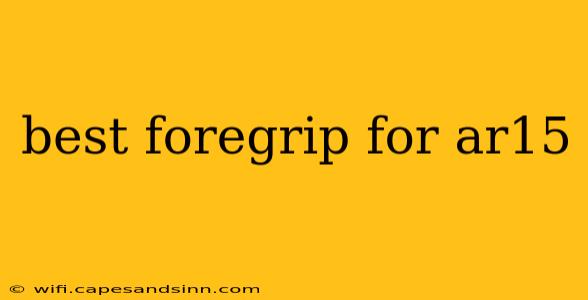 best foregrip for ar15