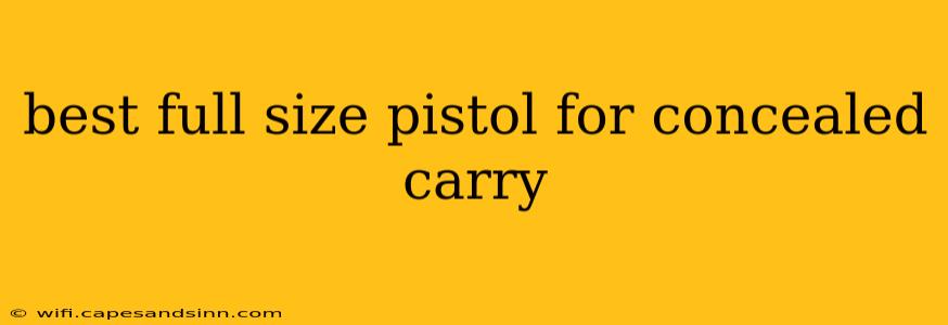 best full size pistol for concealed carry