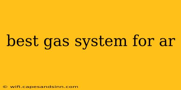 best gas system for ar