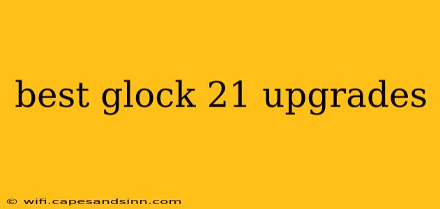 best glock 21 upgrades