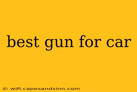 best gun for car