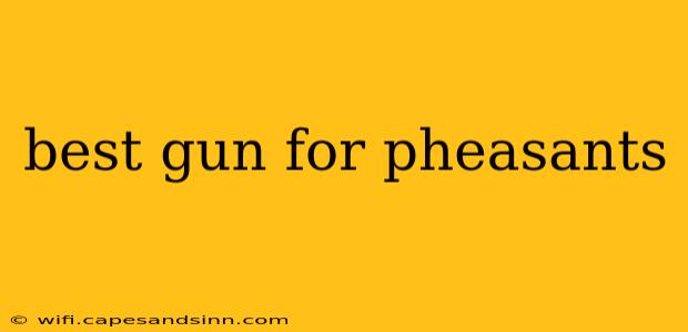 best gun for pheasants