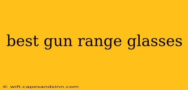 best gun range glasses