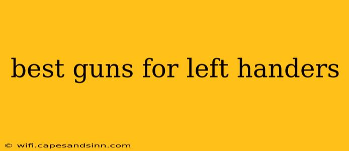 best guns for left handers