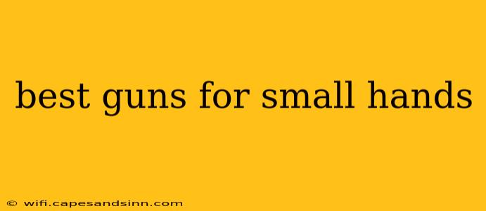 best guns for small hands