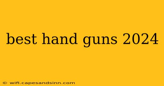 best hand guns 2024