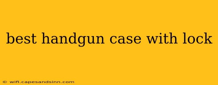 best handgun case with lock