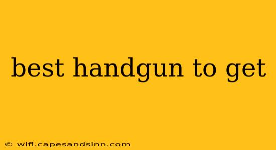 best handgun to get