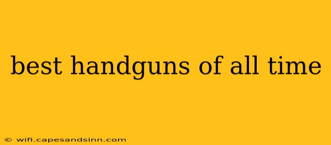 best handguns of all time