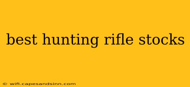 best hunting rifle stocks