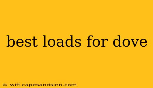 best loads for dove