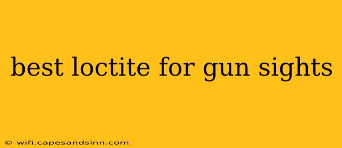 best loctite for gun sights