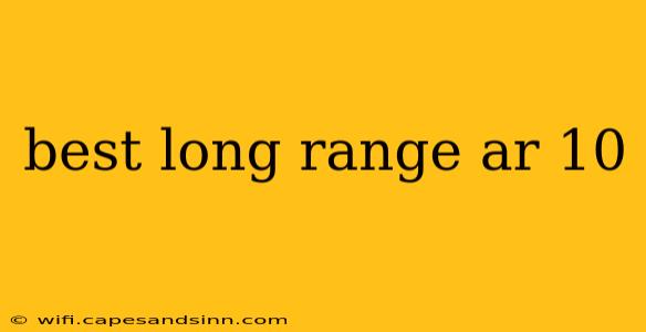 best long range ar 10