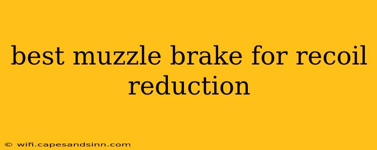 best muzzle brake for recoil reduction