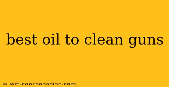 best oil to clean guns