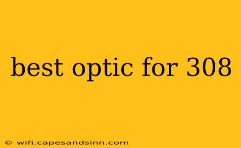 best optic for 308