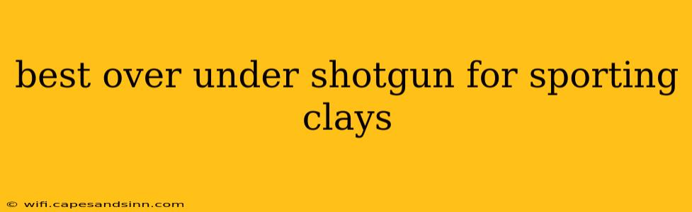 best over under shotgun for sporting clays