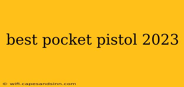 best pocket pistol 2023