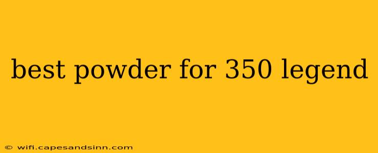 best powder for 350 legend