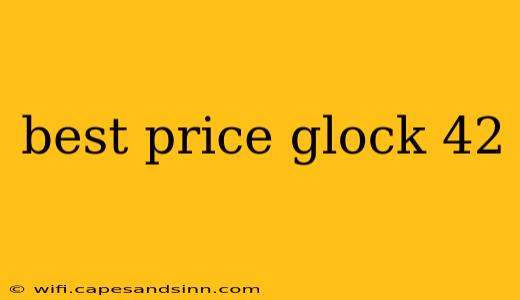 best price glock 42