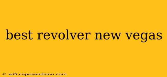 best revolver new vegas