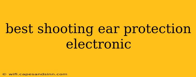 best shooting ear protection electronic