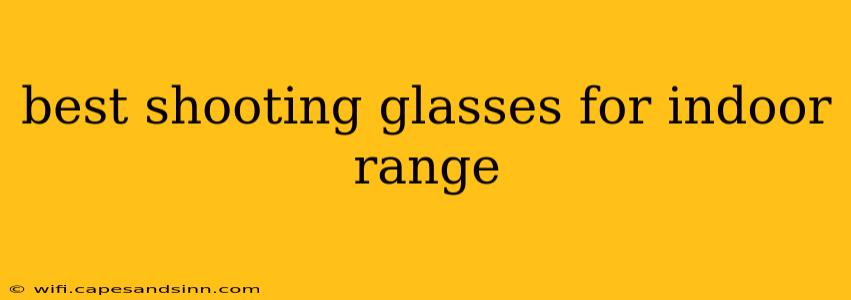 best shooting glasses for indoor range