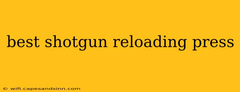 best shotgun reloading press