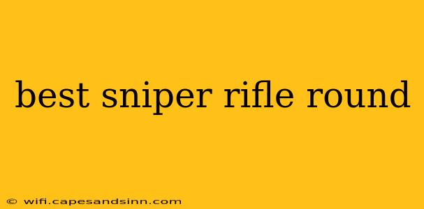 best sniper rifle round