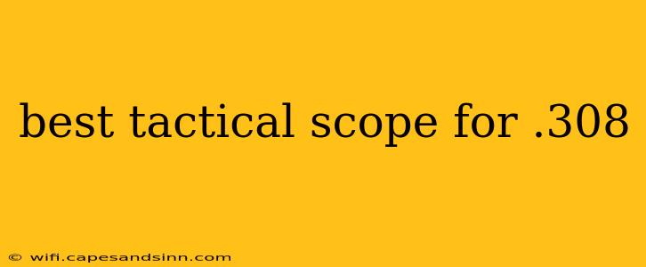 best tactical scope for .308