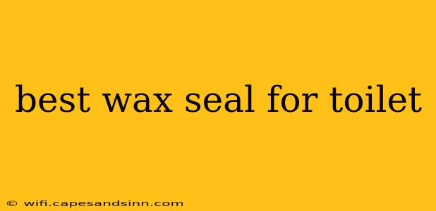 best wax seal for toilet