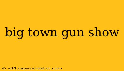 big town gun show