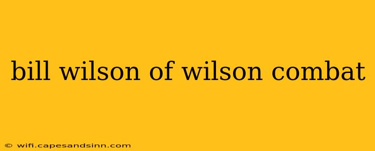 bill wilson of wilson combat