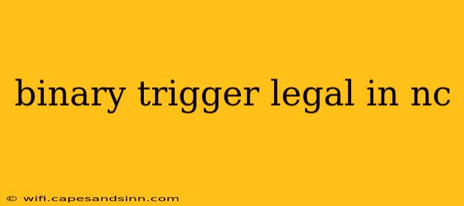 binary trigger legal in nc