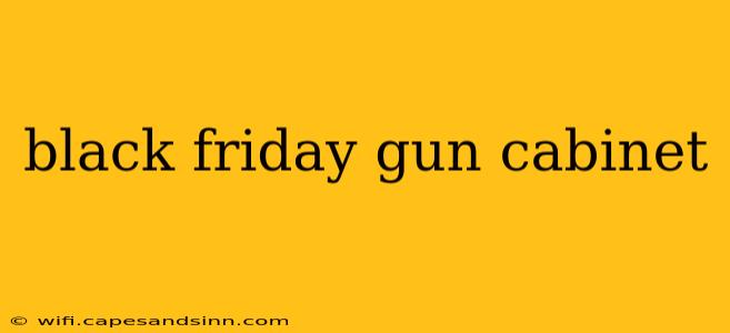 black friday gun cabinet