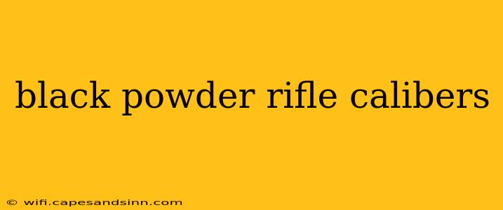 black powder rifle calibers