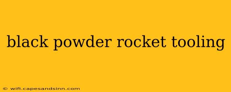 black powder rocket tooling