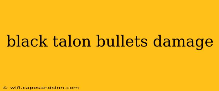 black talon bullets damage